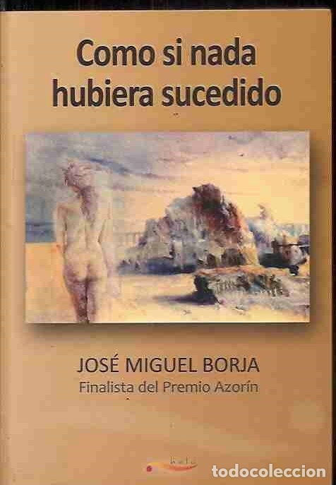 Libros: COMO SI NADA HUBIERA SUCEDIDO - BORJA, JOSE MIGUEL - Foto 1