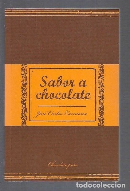 Libros: SABOR A CHOCOLATE - CARMONA, JOSE CARLOS - Foto 2