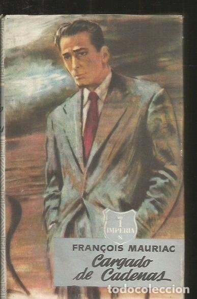 Libros: CARGADO DE CADENAS - MAURIAC, FRAN&Ccedil;OIS - Foto 1