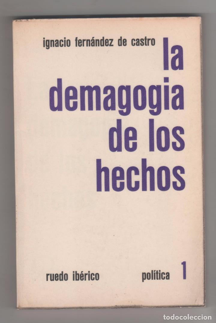 Libros: La demagogia de los hechos. - FERN&Aacute;NDEZ DE CASTRO, Ignacio: - Foto 2