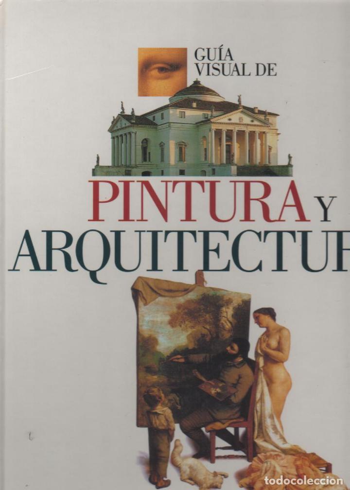 Libros: Gu&iacute;a visual de pintura y arquitectura - VV.AA - Foto 1