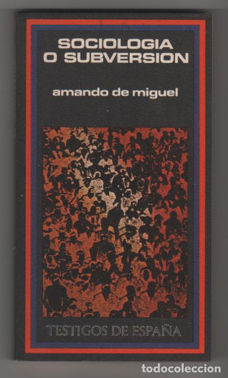 Libros: Sociolog&iacute;a o subversi&oacute;n - MIGUEL, Amando de - Foto 1