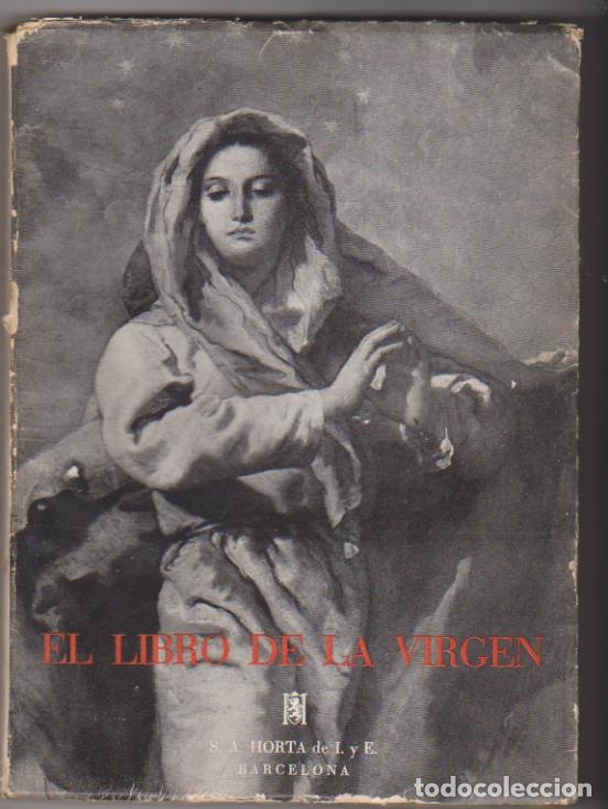 Libros: El Libro de la Virgen. 2&ordf; Edici&oacute;n S. A. Horta 1951 - Foto 1