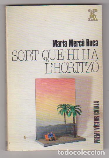 Libros: Mar&iacute;a Merc&eacute; Roca. Sort que hi ha l&acute;Horitz&oacute;. 1&ordf; Edici&oacute;n 1988 - Foto 1
