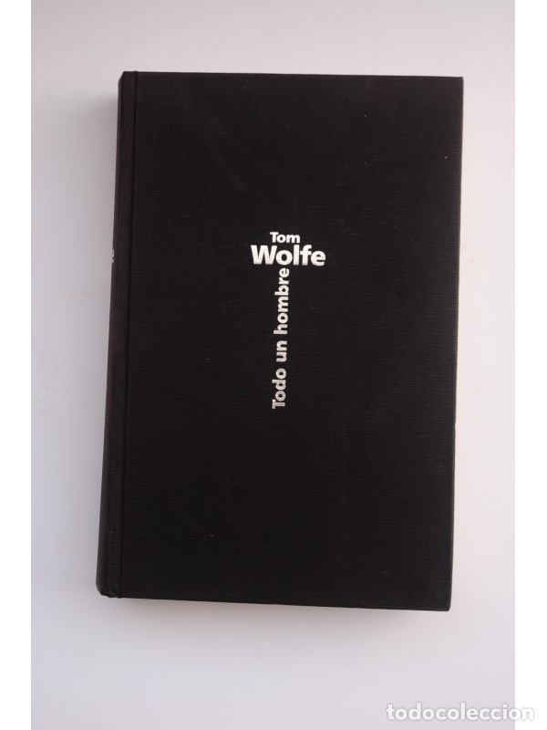 Libros: Todo un hombre - WOLFE, Tom - Foto 1