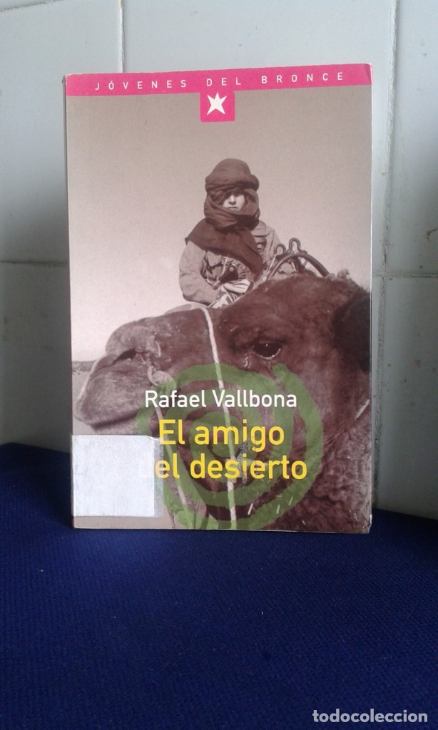 Libros: EL AMIGO DEL DESIERTO, RAFAEL VALLBONA, EDICIONES DEL BRONCE - Foto 1
