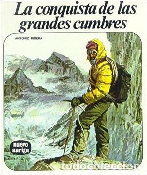 Libros: LA CONQUISTA DE LAS GRANDES CUMBRES - ANTONIO RIBERA - Foto 1