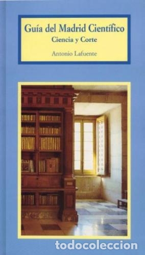 Libros: GU&Iacute;A DEL MADRID CIENT&Iacute;FICO - ANTONIO LAFUENTE - Foto 1