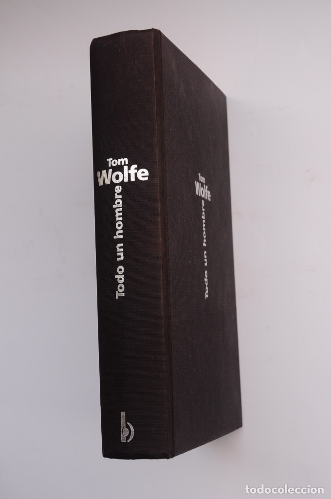 Libros: Todo un hombre - WOLFE, Tom - Foto 2