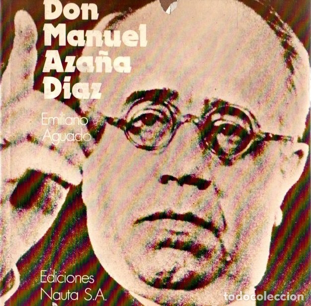 Libros: Don Manuel Aza&ntilde;a D&iacute;az - Aguado, Emilio - Foto 1