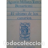 Libros: BENARTEMI O EL &Uacute;LTIMO DE LOS CANARIOS - Millares Torres,Agust&iacute;n - Foto 1