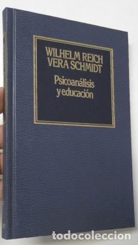 Libros: PSICOAN&Aacute;LISIS Y EDUCACI&Oacute;N - Reich,Wilhelm/Schmidt,Vera - Foto 1
