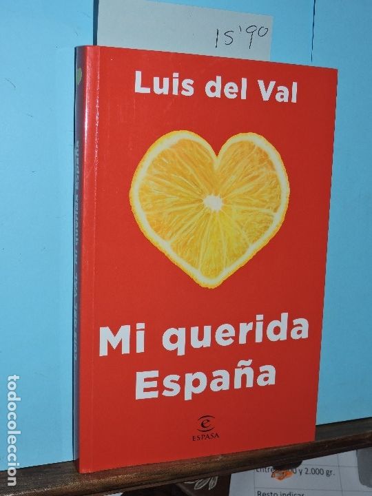Libros: Mi querida Espa&ntilde;a. DEL VAL, Luis. Ed. Espasa. Barcelona 2018 - Foto 1