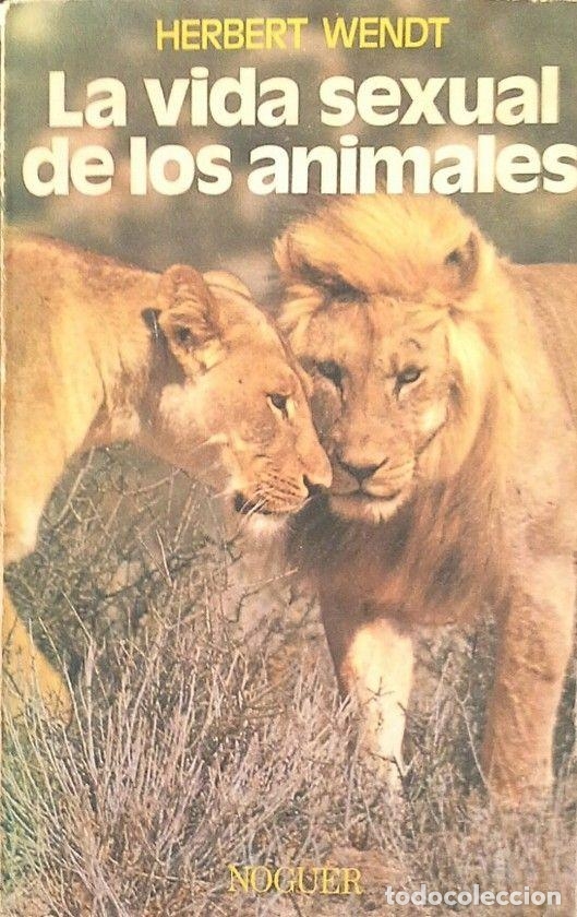 Libros: LA VIDA SEXUAL DE LOS ANIMALES - HERBERT WENDT - Foto 1