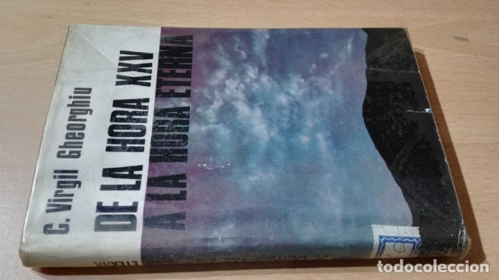 Libros: DE LA HORA XXV A LA HORA ETERNA - C VIRGIL CHEORGHIU - Foto 1