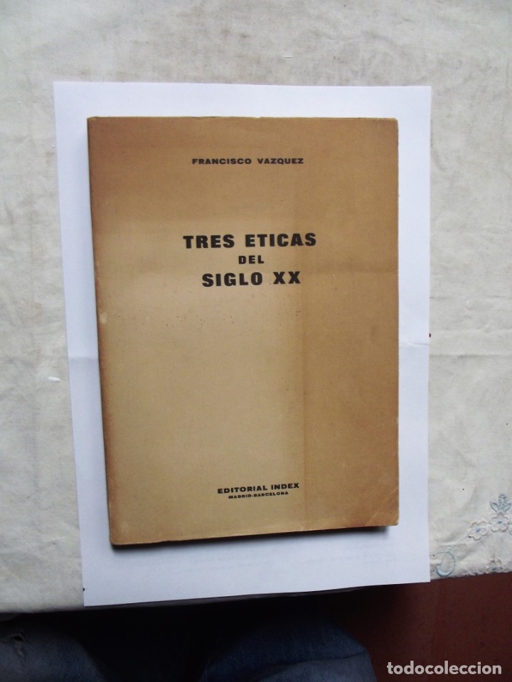 Libros: TRES ETICAS DEL SIGLO XX DE FRANCISCO VAZQUEZ