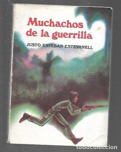 books: MUCHACHOS DE LA GUERRILLA - ESTEVANELL, JUSTO ESTEBAN