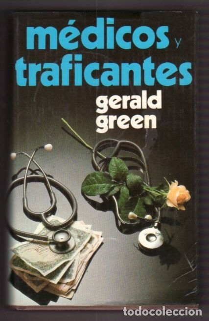 Libros: MEDICOS Y TRAFICANTES - GREEN, GERALD - Foto 1