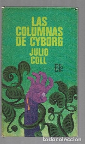 Libros: COLUMNAS DE CYBORG - LAS - COLL, JULIO - Foto 1