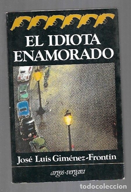 Libros: IDIOTA ENAMORADO - EL - GIMENEZ-FRONTIN, JOSE LUIS - Foto 1
