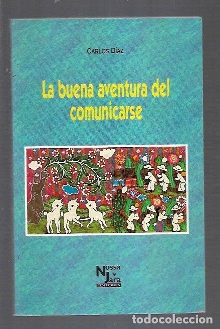 Libros: BUENA AVENTURA DE COMUNICARSE - LA - DIAZ, CARLOS - Foto 4