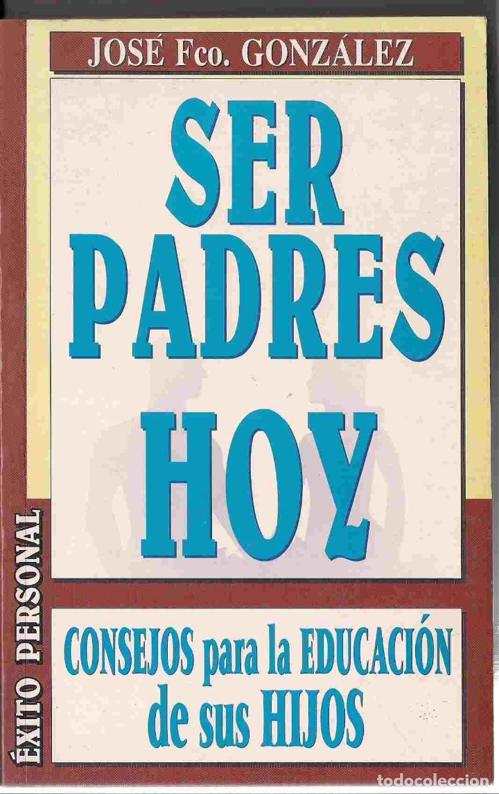 Libros: SER PADRES HOY - GONZALEZ, JOSE FRANCISCO - Foto 1