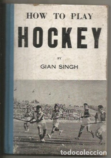 Libros: HOW TO PAY HOCKEY (EN INGLES) - SINGH, GIAN - Foto 1