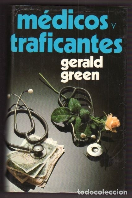 Libros: MEDICOS Y TRAFICANTES - GREEN, GERALD - Foto 1