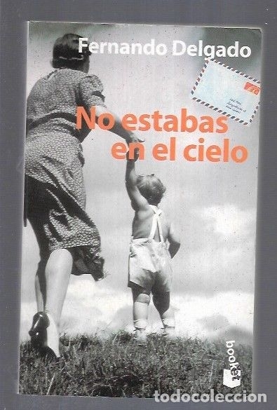 Libros: NO ESTABAS EN EL CIELO - DELGADO, FERNANDO - Foto 1