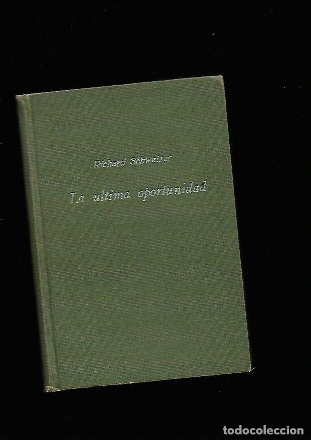 Libros: ULTIMA OPORTUNIDAD - LA - SCHWEIZER, RICHARD - Foto 1