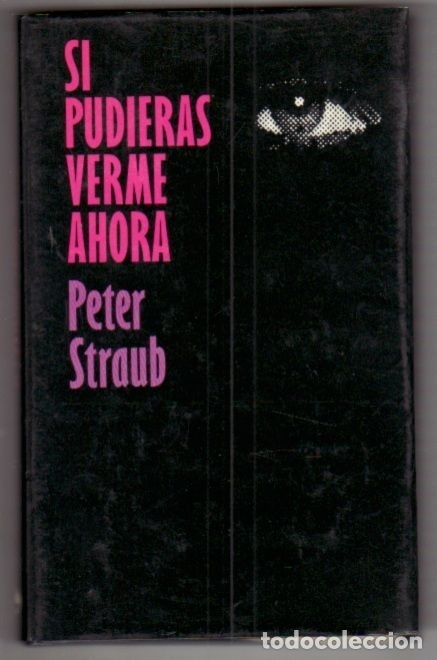 Libros: SI PUDIERAS VERME AHORA - STRAUB, PETER - Foto 1