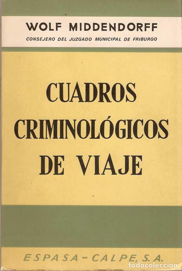 Libros: CUADROS CRIMINOL&Oacute;GICOS DE VIAJE - MIDDENDORFF, Wolf - Foto 1