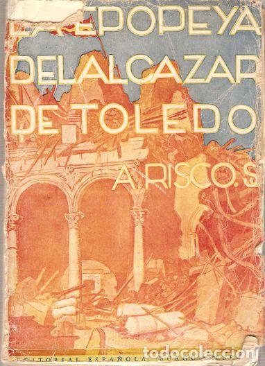 Libros: LA EPOPEYA DEL ALC&Aacute;ZAR DE TOLEDO - RISCO, Alberto - Foto 1