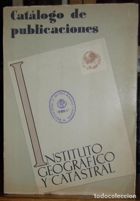 Libros: CATALOGO DE PUBLICACIONES - INSTITUTO GEOGRAFICO Y CATASTRAL - Foto 1
