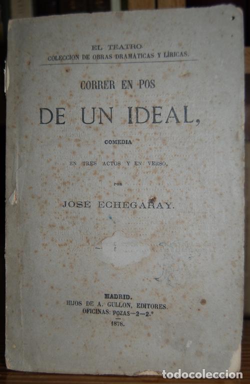 Libros: CORRER EN POS DE UN IDEAL. Comedia en tres actos y en verso - ECHEGARAY, Jos&eacute; - Foto 1