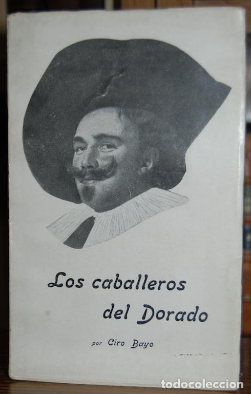 Libros: LOS CABALLEROS DEL DORADO - BAYO, Ciro - Foto 1