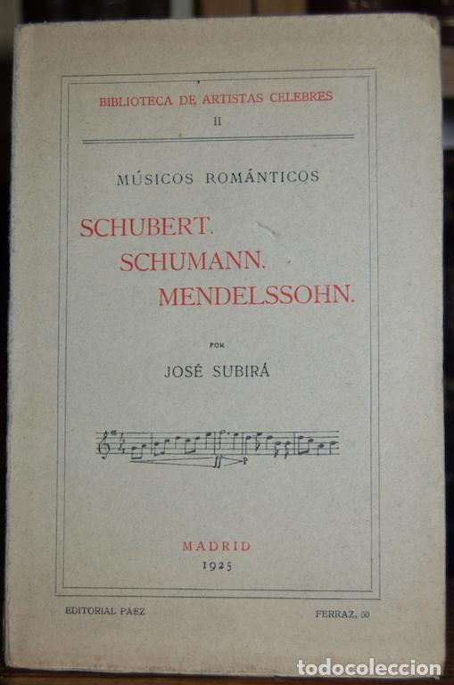 Libros: SCHUBERT. SCHUMANN. MENDELSSOHN - SUBIRA, Jos&eacute; - Foto 1