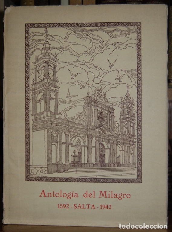 Libri di seconda mano: ANTOLOGIA DEL MILAGRO. 1592 SALTA 1942. Con motivo de las fiestas jubilares del Se&ntilde;or del Milag...