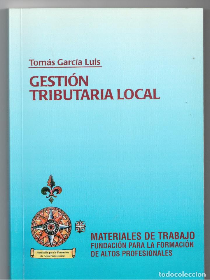 Libros: GESTI&Oacute;N TRIBUTARIA LOCAL - TOM&Aacute;S GARC&Iacute;A LUIS - Foto 1