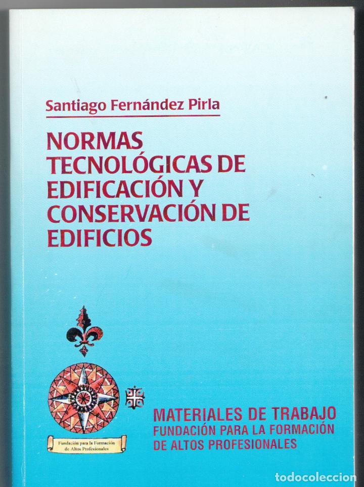 Libros: NORMAS TECNOL&Oacute;GICAS DE EDIFICACI&Oacute;N Y CONSERVACI&Oacute;N DE EDIFICIOS - SANTIAGO FERN&Aacute;NDEZ PIRLA - Foto 1