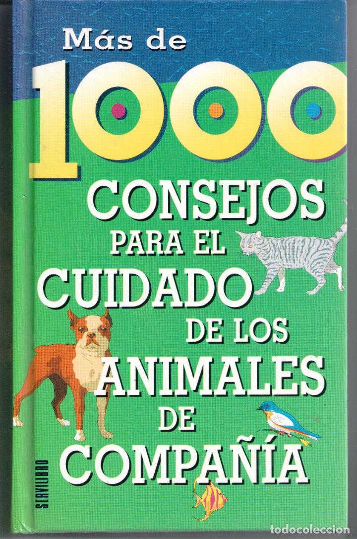Libros: M&aacute;s de 1.000 consejos para el cuidado de los animales de compa&ntilde;&iacute;a. - Varios autores