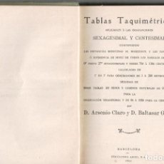 Libros: TABLAS TAQUIMÉTRICAS APLICABLES A LAS GRADUACIONES SEXAGESIMAL Y CENTESIMAL. - D. ARSENIO CLARO; D.. Lote 157151474