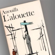Libros: L'ALOUETTE - JEAN ANOUILH. Lote 157151610