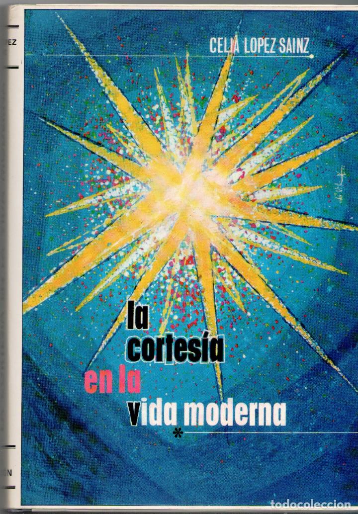 Libros: LA CORTESIA EN LA VIDA MODERNA. - CELIA LOPEZ SAINZ - Foto 1