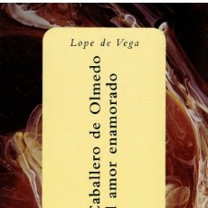 Libros: (NUEVO) EL CABALLERO DE OLMEDO; EL AMOR ENAMORADO (COLECCION CENTENARIO) - LOPE DE VEGA
