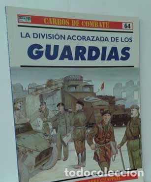 Libros: LA DIVISI&Oacute;N ACORAZADA DE LOS GUARDIAS - SANDARS, JOHN - CHAPPELL, MIKE - Foto 1