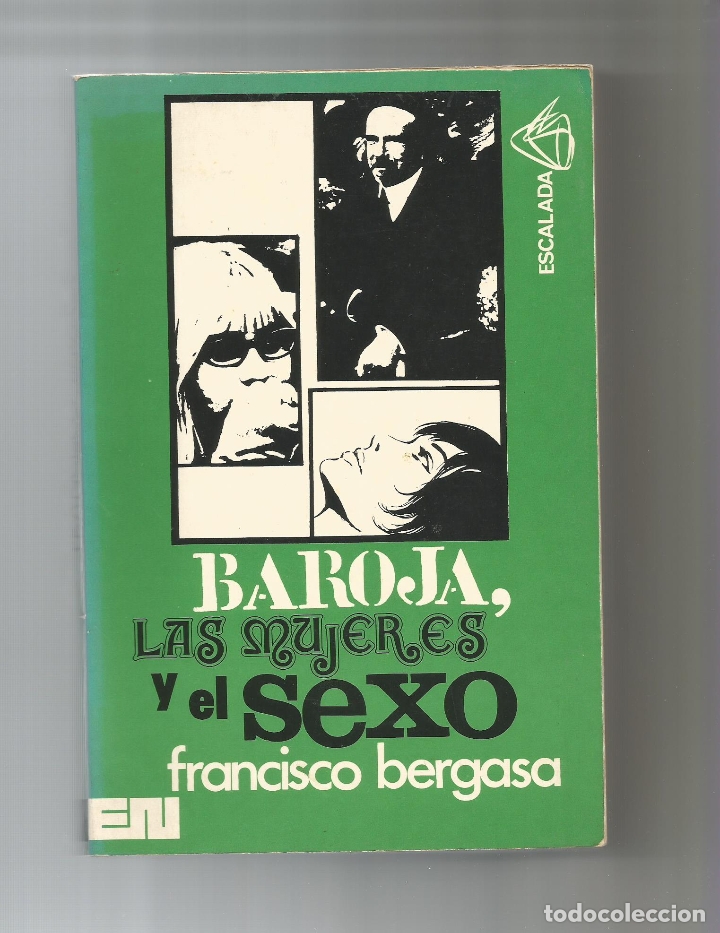 Libros: Baroja, las mujeres y el sexo. - BERGASA, Francisco: