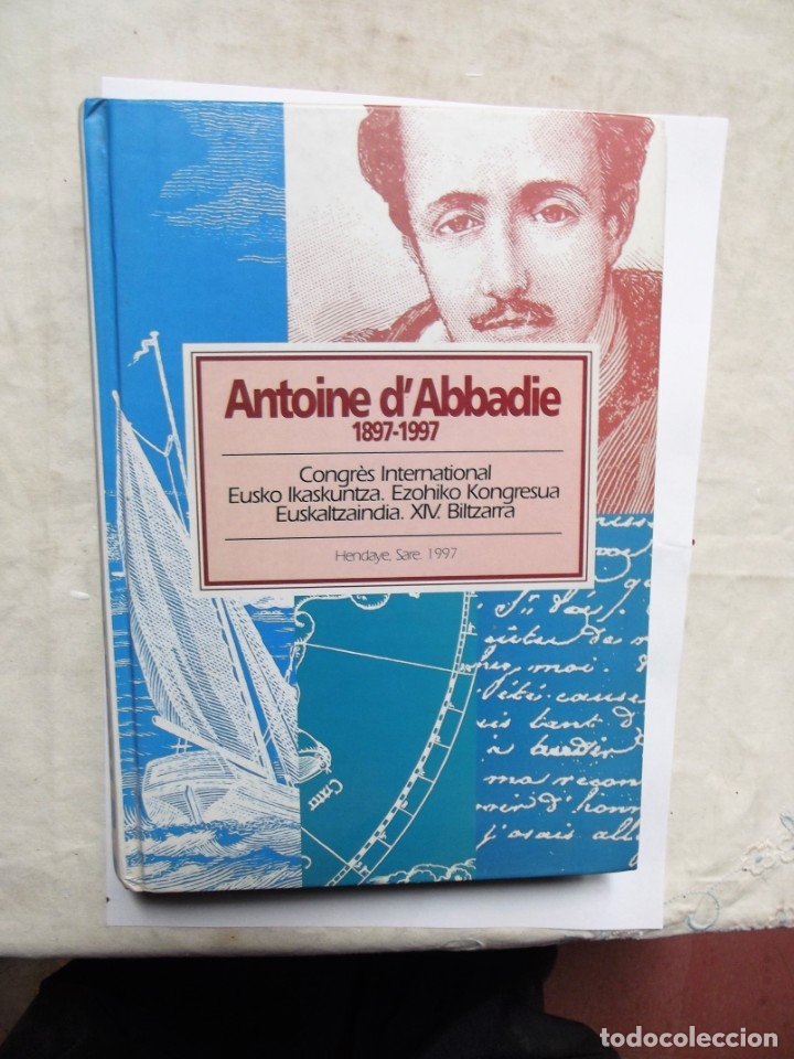 Libros: ANTOINE D&acute;ABBADIE 1897 - 1997 CONGRES INTERNATIONAL HENDAYE 1997