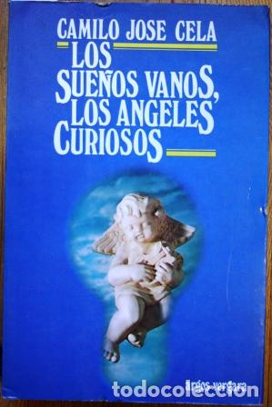 Libros: Los sue&ntilde;os vanos, los &aacute;ngeles curiosos - CELA, Camilo Jos&eacute; - Foto 1