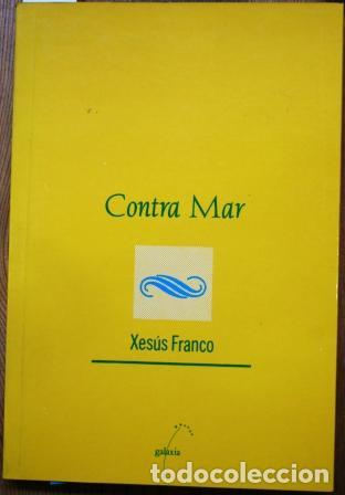 Libros: Contra Mar - FRANCO, Xes&uacute;s - Foto 1